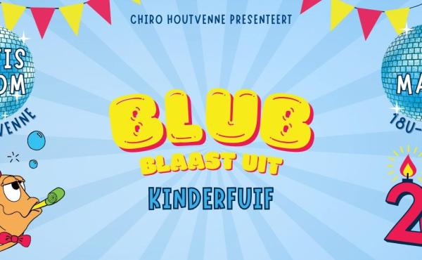 BLUB Blaast Uit Kinderfuif © Chiro Houtvenne